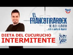 El Francotirarock y la ‘dieta del cucurucho intermitente’