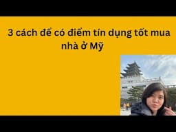 Làm sao có điểm tín dụng tốt để mua nhà ở Mỹ