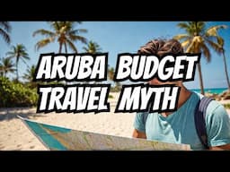 ARUBA On a Budget Affordably with Great Money Saving Tips