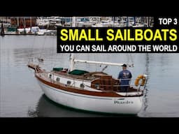 TOP 3 Small Sailboats You Can Sail AROUND THE WORLD! Ep 331 - Lady K sailing