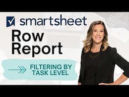 Master Smartsheet Row Reports: View Parent and Child Tasks with Ancestor Formula
