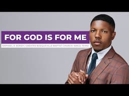 FOR GOD IS FOR ME | Raphael R. Roker | Greater Bosqueville Baptist Church | Black History Month