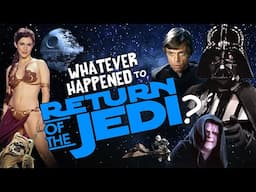 Whatever Happened to RETURN of the JEDI?