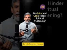 Consumption of onion and garlic will delay or hinder spiritual awakening?#SpiritualDiet #kme
