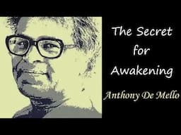 Anthony de Mello ~ The Secret for Awakening