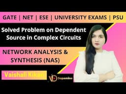 NAS L 39 | Solved Problem on Dependent Source in Complex Circuits | Network Analysis | GATE NET ESE