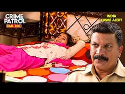College Girl के साथ हुआ गंदा काम | Best of Crime Patrol 2025 | क्राइम पेट्रोल | Full Episode
