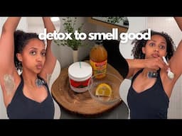 How to DETOX Your Underarms to Smell Good All Day | Eliminate odor, Stay fresh, & Summer prep |