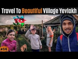 Travel to Azerbaijan Beautiful Village Yevlakh 🇦🇿