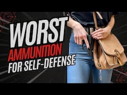 The WORST Ammo for Self-Defense