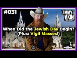 When Did the Jewish Day Begin? (Plus: Vigil Masses!) | The Jimmy Akin Podcast