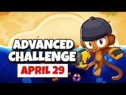 BTD6 Advanced Challenge | Player's Challenge | April 29, 2025