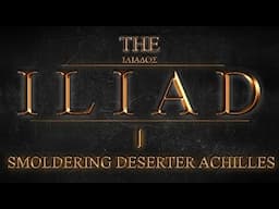 The Iliad by Homer: Book 1: Smoldering Deserter Achilles + Commentary (Audiobook w/ music & sfx)
