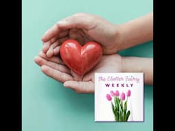 Yours, Mine, Ours: Seeking Clarity in Our Cluttered Relationships - The Clutter Fairy Weekly #257