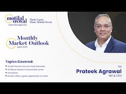 Monthly Market Outlook (Apr 2025) by Prateek Agrawal