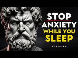 100 Stoic Life Lessons to Ease Anxiety And Help You Sleep - STOIC PHILOSOPHY