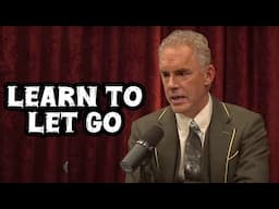 LEARN TO LET GO - Jordan Peterson (Best Motivational Speech)