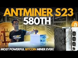 NEW 580TH Bitcoin Miner! Antminer S23 Launched!! 🔥 Crypto Mining India #bitcoinmining #antminer #s23