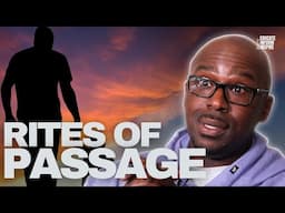 Real Problem With 'Rites Of Passage' in The Black Community -Dr. Jay-Paul Hinds