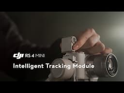 DJI RS 4 Mini｜Intelligent Tracking Module