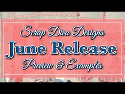 Scrap Diva Designs June 2025 Release PREVIEW ~ 18 die sets plus a few examples!