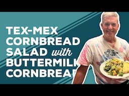 Love & Best Dishes: Tex-Mex Cornbread Salad With Buttermilk Cornbread Recipe