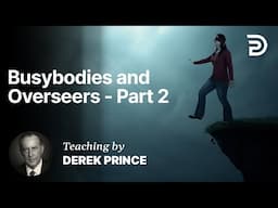 Busybodies and Overseers - Part 1B (1:2)