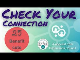 Benefit cuts - Check Your Connection 25