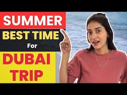 Why Summer is the best time to travel to Dubai  cheapest flights hotels tourist places in Dubai