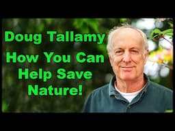 Doug Tallamy’s Habitat Restoration Story and How You Can Help Save Nature