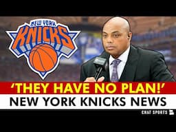 Charles Barkley RIPS The Knicks For Having NO PLAN In Head Coaching Search | NY Knicks News