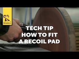 Tech Tip: How To Fit A Recoil Pad