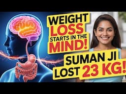 Gut-Brain Connection Se Suman Ji 23 KG Weight Loss