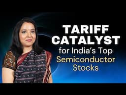 Tariff Catalyst for India’s Top Semiconductor Stocks