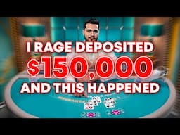 I RAGE DEPOSITED $150,000 TO GAMBLE AND THIS HAPPENED...