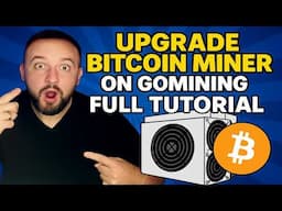 How To Upgrade You Bitcoin Miner On GoMining - Full Tutorial