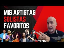 Mis artistas solistas favoritos