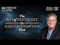 The Day of Pentecost in God’s Redemptive Plan | David Parsons | WEBINAR SERIES