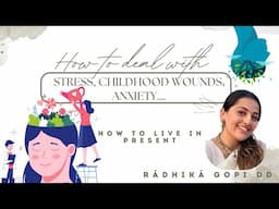 How to deal with stress? | How to live in present? | Anagha Bhosale