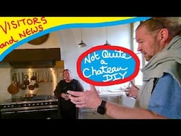 Not Quite a Chateau DIY 300 - Visitors - Family, Friends and YouTubers -  and What's been happening?