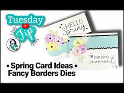 Spring Card Ideas: Bloom into Creativity with Fancy Borders Dies!