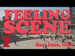 Feeling Scene - SanJose, USA