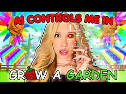 MY AI CONTROLS ME in GROW A GARDEN... *GONE WRONG?*