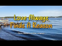 LOVE ALWAYS FINDS A REASON - (Karaoke Version) - in the style of Glenn Medeiros & Elsa Lunghini