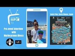 World SUP Festival 2025 - Pre-event interview with Infinity Team rider Mariecarmen Rivera