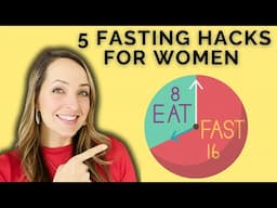 5 Intermittent Fasting Hacks All WOMEN Need to Know!