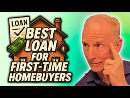 The Best Loan for First Time Home Buyers 2025 | Best Loan Options You Need to Know!