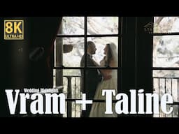 Vram + Taline's Wedding 8K UHD Highlights at Anoush Glenoaks st Garabed Church and Etienne Estate
