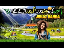 Most Unique Place of Pakistan "JAHAZ BANDA" 🇵🇰 | Dir Kohistan Documentary | Discover Pakistan