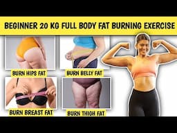 Beginner 20 Kg Full body fat burning Exercises | 20 Min full body fat loss exercise |Fitness journey